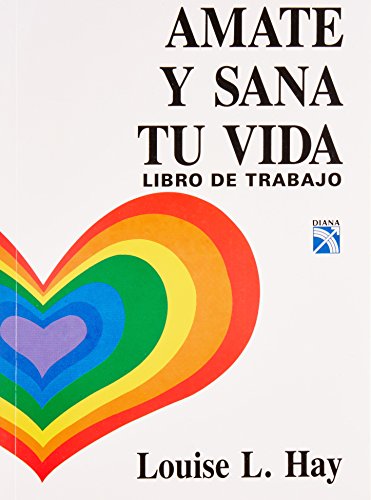 Ámate y sana tu vida. Libro de trabajo