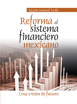 Reforma al sistema financiero mexicano. Una visión de futuro