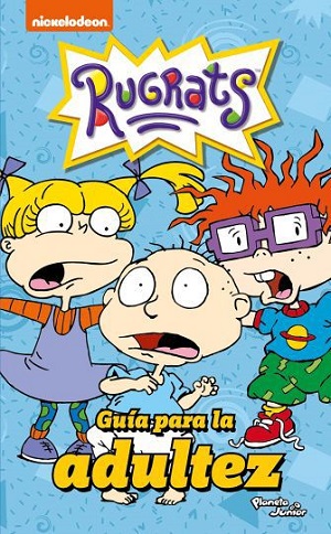 Rugrats. Guía para la adultez