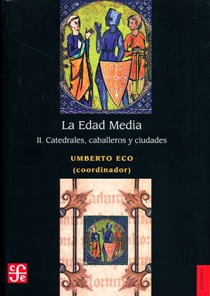Edad Media II, la. Catedrales, caballeros y ciudades