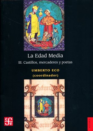 Edad Media III, la. Castillos, mercaderes y poetas