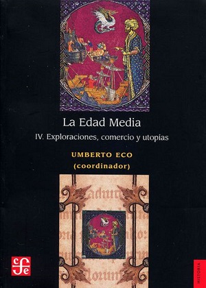 Edad Media IV, la. Exploraciones, comercio y utopías