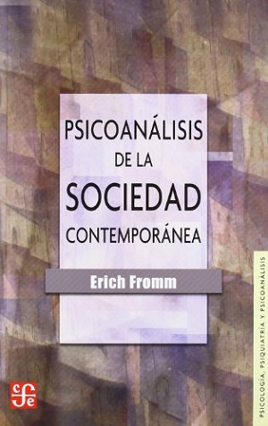 Psicoanálisis de la sociedad contemporánea: hacia una sociedad sana