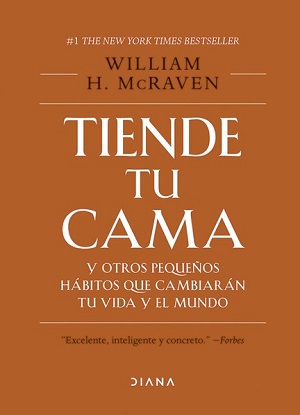 Tiende tu cama y otros pequeños hábitos que cambiarán tu vida y el mundo