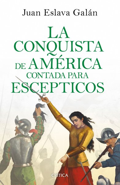 Conquista de América contada para escépticos, la